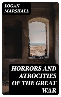 Horrors and Atrocities of the Great War