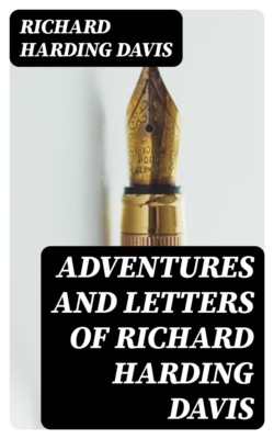 Adventures and Letters of Richard Harding Davis