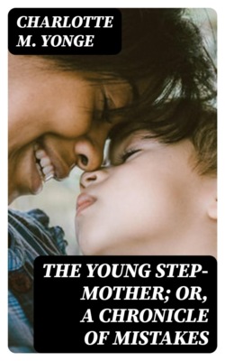 The Young Step-Mother; Or, A Chronicle of Mistakes