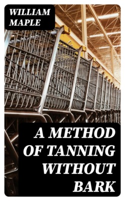 A Method of Tanning without Bark