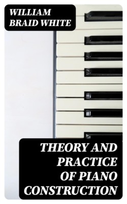 Theory and Practice of Piano Construction