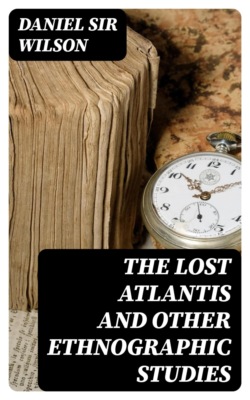 The Lost Atlantis and Other Ethnographic Studies