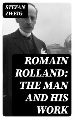 Romain Rolland: The Man and His Work