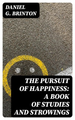 The Pursuit of Happiness: A Book of Studies and Strowings