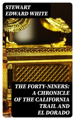 The Forty-Niners: A Chronicle of the California Trail and El Dorado