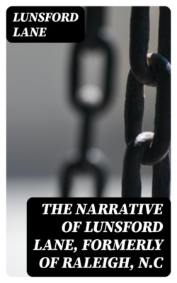 The Narrative of Lunsford Lane, Formerly of Raleigh, N.C