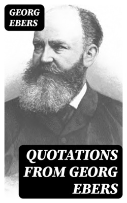 Quotations from Georg Ebers