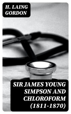 Sir James Young Simpson and Chloroform (1811-1870)