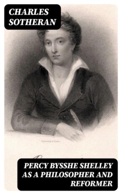 Percy Bysshe Shelley as a Philosopher and Reformer
