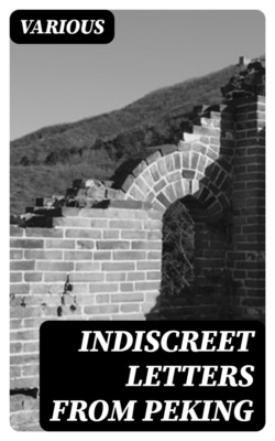 Indiscreet Letters From Peking