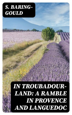 In Troubadour-Land: A Ramble in Provence and Languedoc