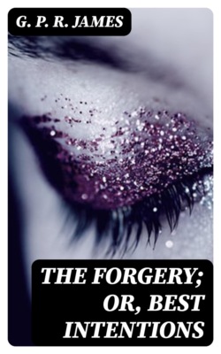 The Forgery; or, Best Intentions