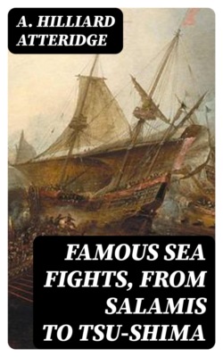 Famous Sea Fights, from Salamis to Tsu-Shima