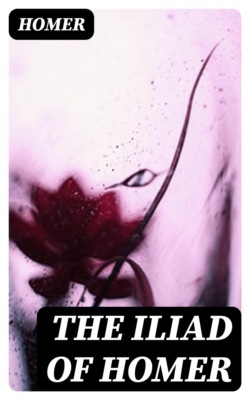The Iliad of Homer