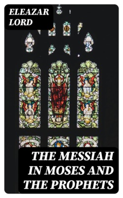 The Messiah in Moses and the Prophets