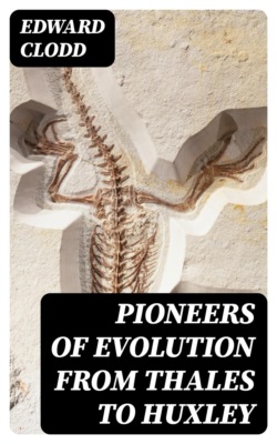 Pioneers of Evolution from Thales to Huxley