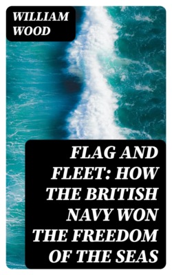 Flag and Fleet: How the British Navy Won the Freedom of the Seas