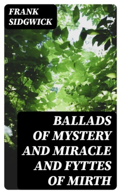 Ballads of Mystery and Miracle and Fyttes of Mirth