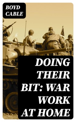 Doing Their Bit: War Work at Home
