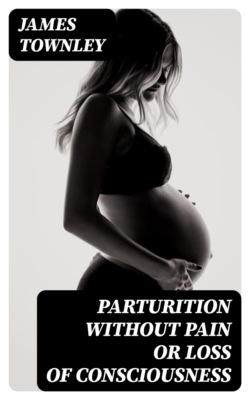 Parturition without Pain or Loss of Consciousness