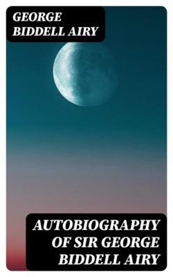 Autobiography of Sir George Biddell Airy