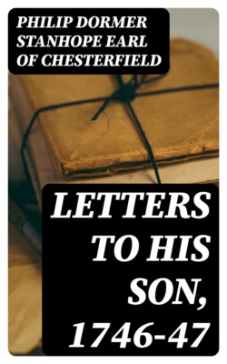Letters to His Son, 1746-47