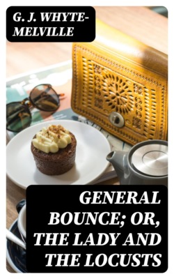 General Bounce; Or, The Lady and the Locusts