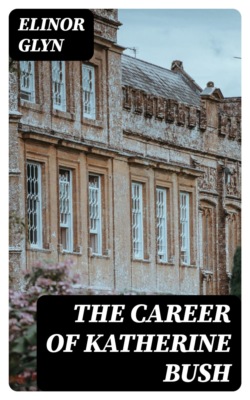 The Career of Katherine Bush