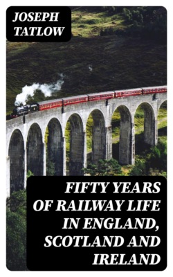 Fifty Years of Railway Life in England, Scotland and Ireland