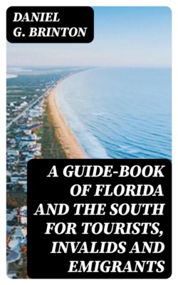 A Guide-Book of Florida and the South for Tourists, Invalids and Emigrants