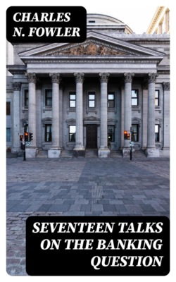 Seventeen Talks on the Banking Question
