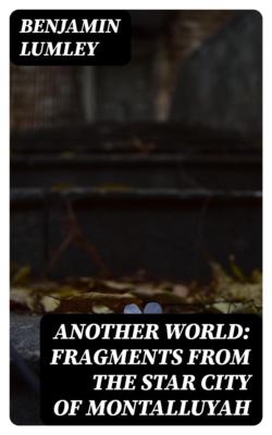 Another World: Fragments from the Star City of Montalluyah