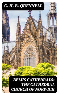 Bell's Cathedrals: The Cathedral Church of Norwich
