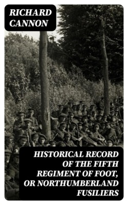 Historical Record of the Fifth Regiment of Foot, or Northumberland Fusiliers