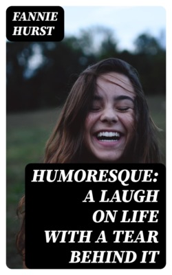 Humoresque: A Laugh on Life with a Tear Behind It