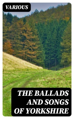 The Ballads and Songs of Yorkshire