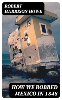 How We Robbed Mexico in 1848