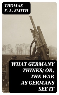 What Germany Thinks; Or, The War as Germans see it