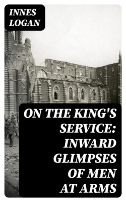 On the King's Service: Inward Glimpses of Men at Arms