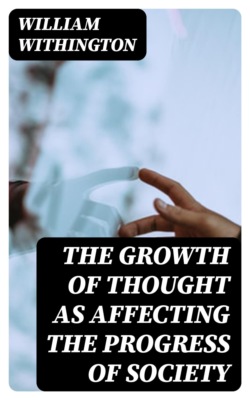 The Growth of Thought as Affecting the Progress of Society