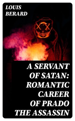 A servant of Satan: Romantic career of Prado the assassin