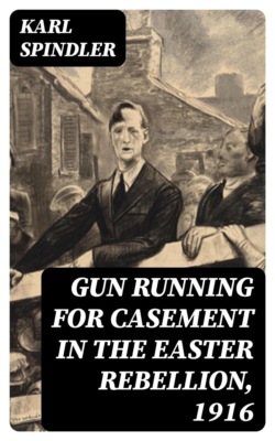 Gun running for Casement in the Easter rebellion, 1916