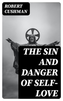 The Sin and Danger of Self-Love