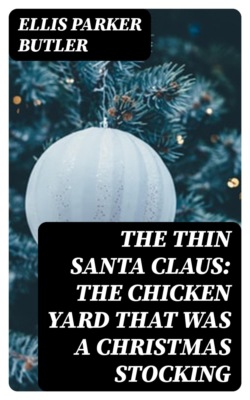 The Thin Santa Claus: The Chicken Yard That Was a Christmas Stocking