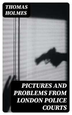 Pictures and Problems from London Police Courts