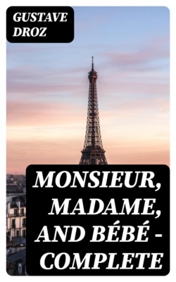 Monsieur, Madame, and Bébé — Complete