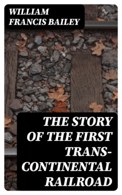 The Story of the First Trans-Continental Railroad