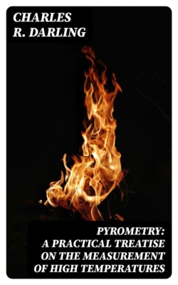 Pyrometry: A Practical Treatise on the Measurement of High Temperatures