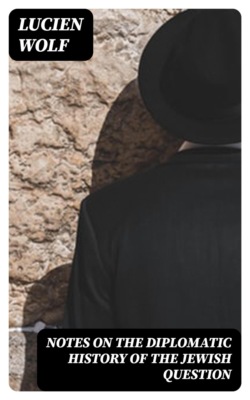 Notes on the Diplomatic History of the Jewish Question