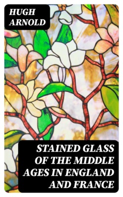 Stained Glass of the Middle Ages in England and France